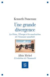 Une grande divergence : la Chine, l'Europe et la construction de l'économie mondiale