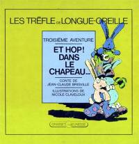 Les Trèfle de Longue-Oreille. Vol. 3. Et hop, dans le chapeau