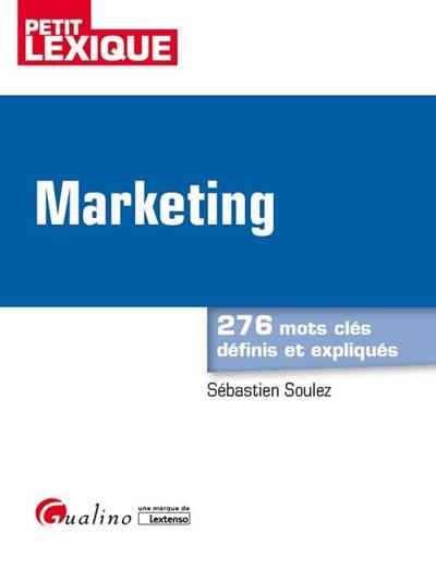 Marketing : 276 mots clés définis et expliqués