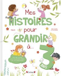 Mes histoires pour grandir à... 3 ans