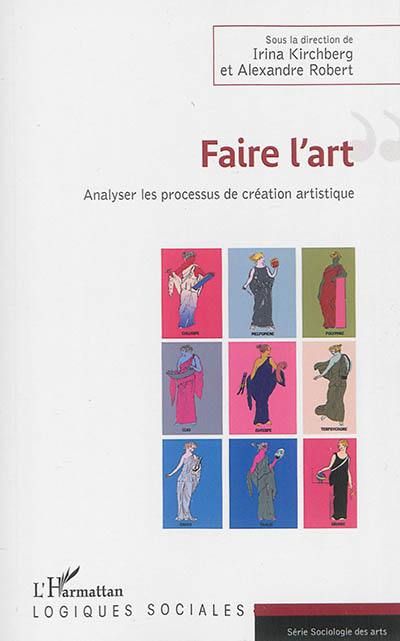 Faire l'art : analyser les processus de création artistique