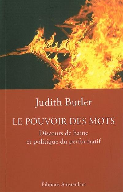 Le pouvoir des mots : discours de haine et politique du performatif