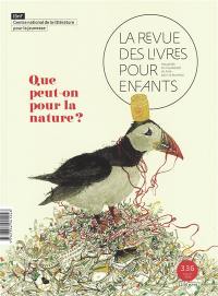 Revue des livres pour enfants (La), n° 336. Que peut-on pour la nature ?