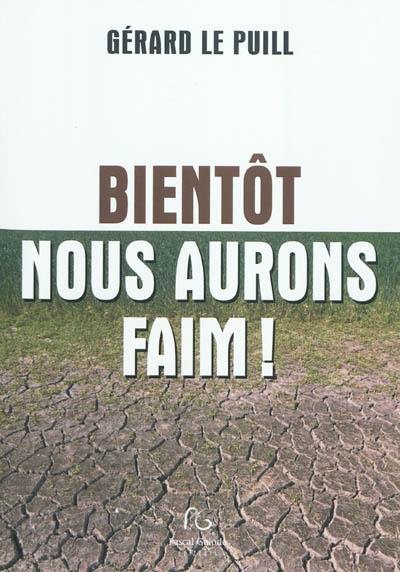 Bientôt nous aurons faim