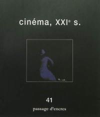 Passage d'encres, n° 41. Cinéma XXIe siècle