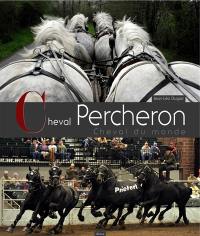 Cheval percheron, cheval du monde