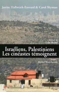 Israéliens, Palestiniens : les cinéastes témoignent