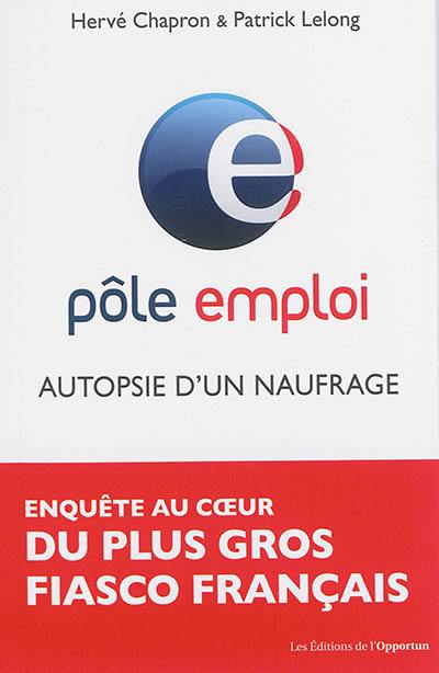 Pôle emploi : autopsie d'un naufrage