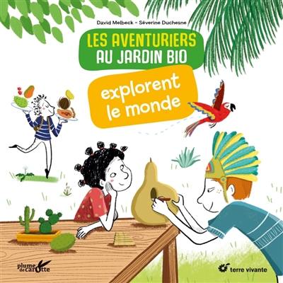 Les aventuriers au jardin bio explorent le monde