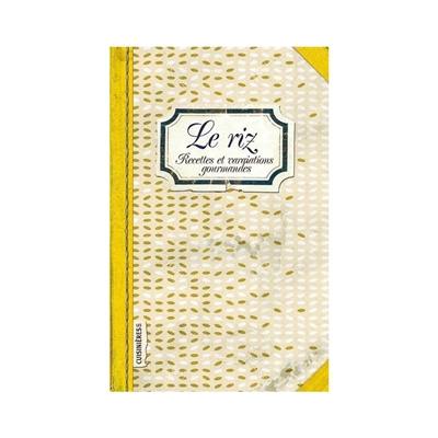 Le riz : recettes et variations gourmandes