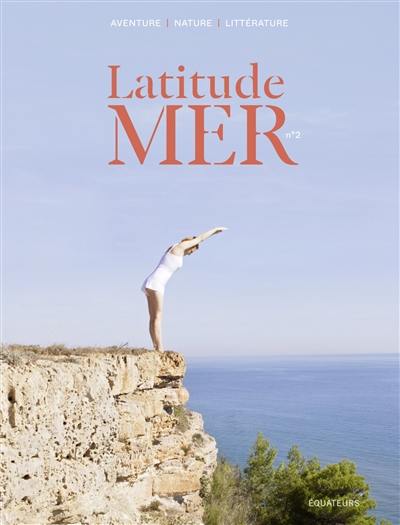 Latitude mer : aventure, nature, littérature, n° 2