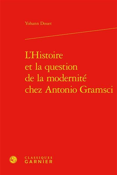 L'histoire et la question de la modernité chez Antonio Gramsci