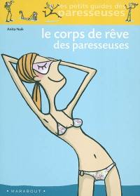 Le corps de rêve des paresseuses