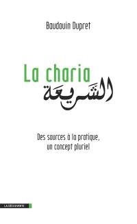 La charia : des sources à la pratique, un concept pluriel