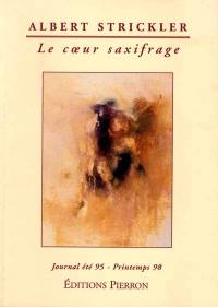 Le coeur saxifrage : journal été 95-printemps 98