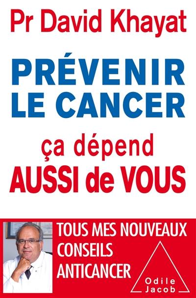 Prévenir le cancer ça dépend aussi de vous