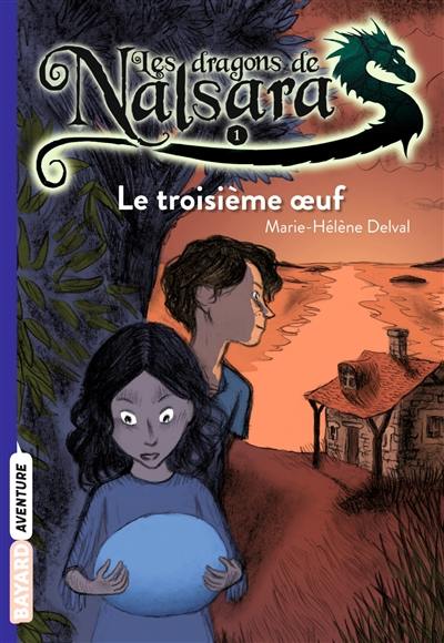 Les dragons de Nalsara. Vol. 1. Le troisième oeuf