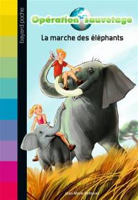 Opération sauvetage. Vol. 2. La marche des éléphants