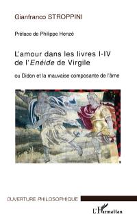 L'amour dans les livres I-IV de l'Enéide de Virgile ou Didon et la mauvaise composante de l'âme