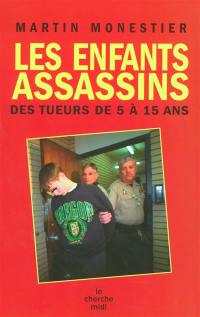 Les enfants assassins : des tueurs de 5 à 15 ans