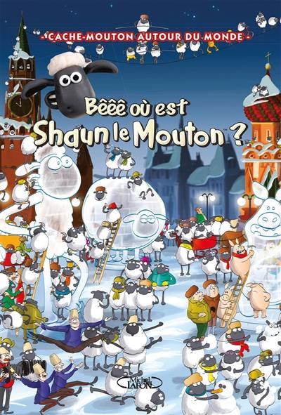 Bêêê où est Shaun le mouton ? : cache-mouton autour du monde