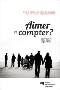 Aimer et compter? : droits et pratiques des solidarités conjugales dans les nouvelles trajectoires familiales