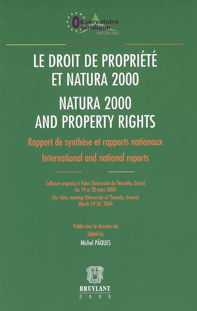 Le droit de propriété et Natura 2000 : rapports de synthèse et rapports nationaux : colloque organisé à Volos (Université de Thessalie, Grèce), 19-20 mars 2004. Natura 2000 and property rights : international and national reports : the Volos meeting (University of Thessaly, Greece), march 19-20, 2004