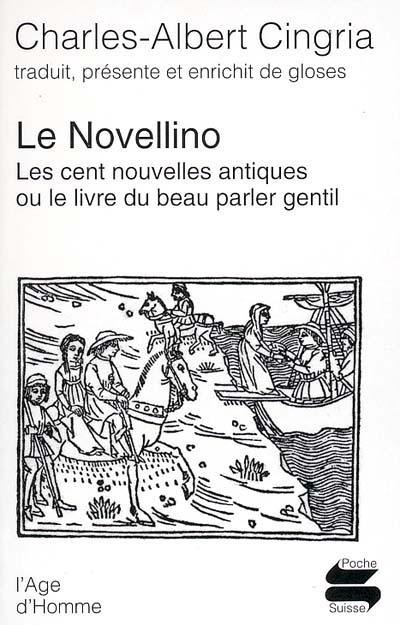 Le Novellino : les cent nouvelles antiques ou le livre du beau parler gentil