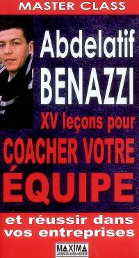 XV leçons pour coacher votre équipe : et réussir dans vos entreprises