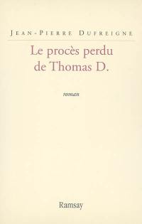 Le procès perdu de Thomas D.