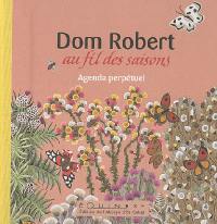 Dom Robert au fil des saisons : agenda perpétuel