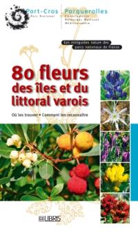 80 fleurs des îles et du littoral varois : où les trouver, comment les reconnaître