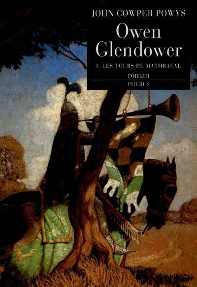 Owen Glendower. Vol. 1. Les tours de Mathrafal