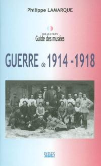 La Première Guerre mondiale : 1914-1918