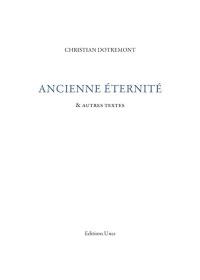 Ancienne éternité : & autres textes