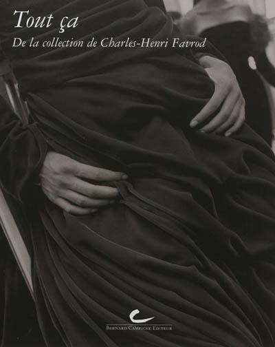 De la collection de Charles-Henri Favrod. Tout ça