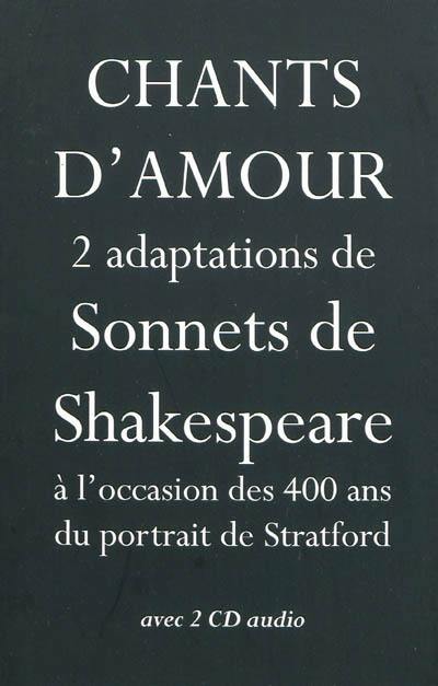 Chants d'amour : 2 adaptations de Sonnets de Shakespeare à l'occasion des 400 ans du portrait de Stratford