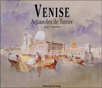 Venise : aquarelles de Turner