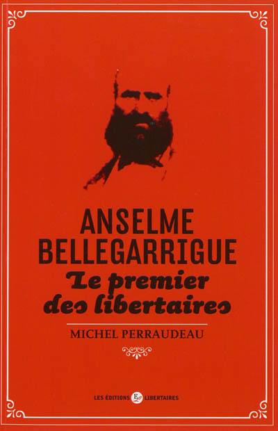 Anselme Bellegarrigue, le premier des libertaires