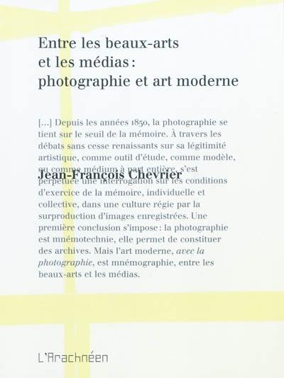 Entre les beaux-arts et les médias : photographie et art moderne