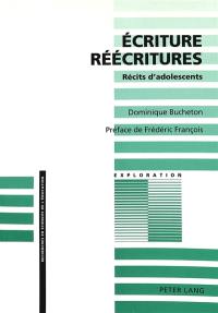 Ecriture, réécritures : récits d'adolescents