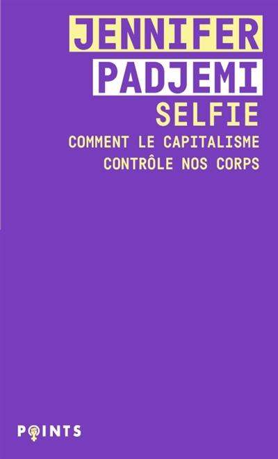 Selfie : comment le capitalisme contrôle nos corps