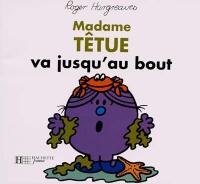 Madame Têtue va jusqu'au bout