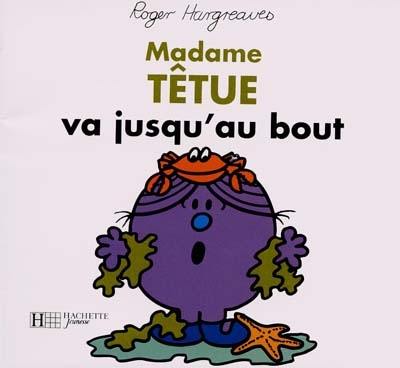 Madame Têtue va jusqu'au bout