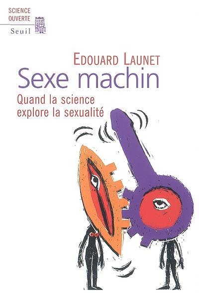 Sexe machin : quand la science explore la sexualité