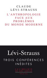 L'anthropologie face aux problèmes du monde moderne