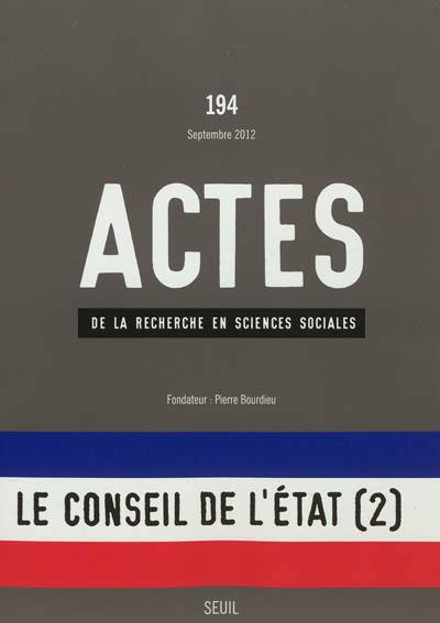 Actes de la recherche en sciences sociales, n° 194. Le conseil de l'Etat (2) : le moment RGPP