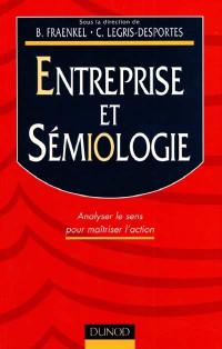 Entreprise et sémiologie : analyser le sens pour maîtriser l'action