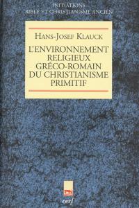 L'environnement religieux gréco-romain du christianisme primitif