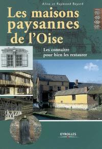 Les maisons paysannes de l'Oise : les connaître pour bien les restaurer